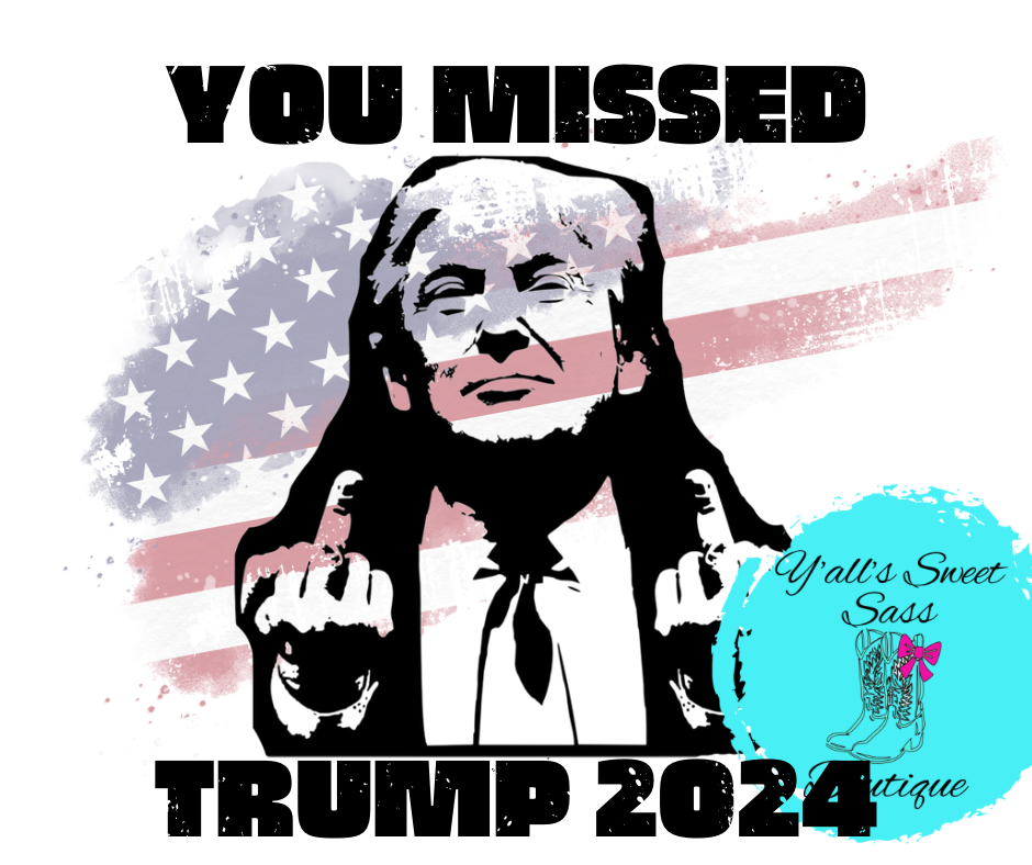 You Missed Trump Tee