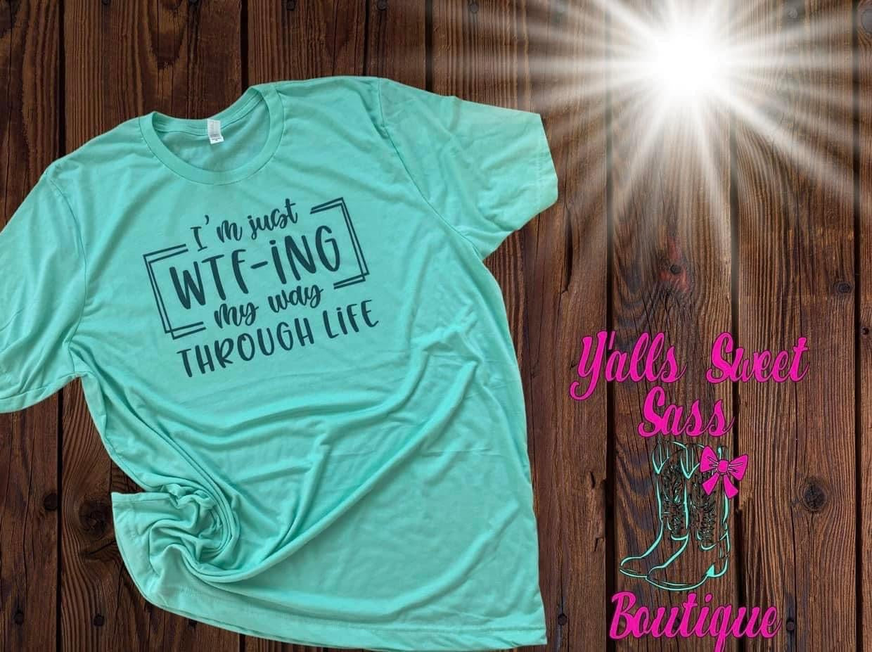 WTF-ing My Way Tee