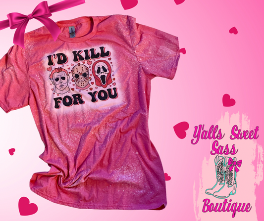 I’d Kill For You Tee